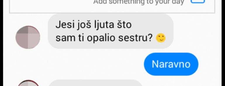 CHAT Dana: Opalio joj sestru a ona tek ŠOKIRA odgvorom?