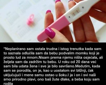 Neplanirano sam ostala trudna i istog trenutka kada sam to saznala odlučila sam da…