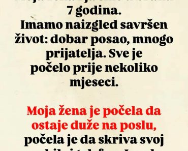 MOJA ŽENA JE POČELA OSTAJATI DUŽE NA POSLU: A onda sam pronašao na telefonu jednu poruku MOJA ŽENA JE POČELA OSTAJATI DUŽE NA POSLU: A onda sam pronašao na telefonu jednu poruku