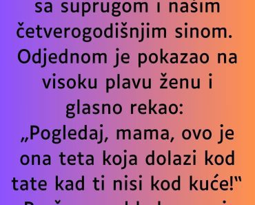 Bio sam u supermarketu sa suprugom i našim četverogodišnjim sinom… Bio sam u supermarketu sa suprugom i našim četverogodišnjim sinom…