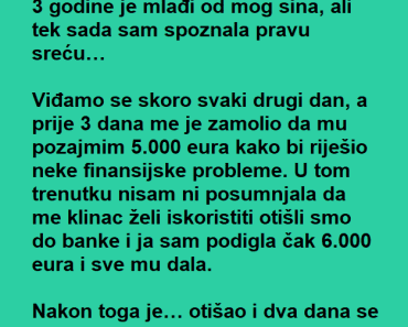 Svom MLADOM ljubavniku je DALA 6000 eura , a onda je USLEDIO pravi ŠOK! Svom MLADOM ljubavniku je DALA 6000 eura , a onda je USLEDIO pravi ŠOK!