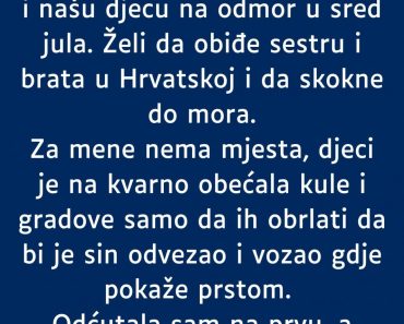 A onda sam deci i suprugu rekla da ja… A onda sam deci i suprugu rekla da ja…