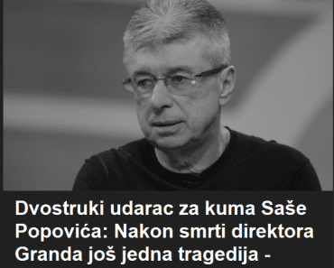 Dvostruki udarac za kuma Saše Popovića: Nakon smrti direktora Granda još jedna tragedija – čovek razoren
