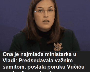 Ona je najmlađa ministarka u Vladi: Predsedavala važnim samitom, poslala poruku Vučiću pred celim svetom! Ona je najmlađa ministarka u Vladi: Predsedavala važnim samitom, poslala poruku Vučiću pred celim svetom!