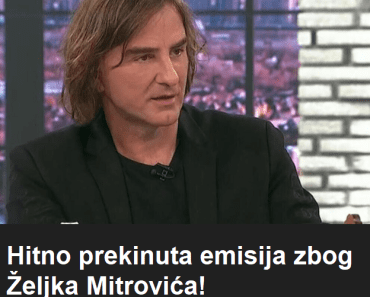 Hitno prekinuta emisija zbog Željka Mitrovića! Hitno prekinuta emisija zbog Željka Mitrovića!