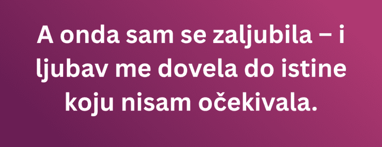 Godinama nisam znala ko mi je pravi otac – a onda sam se zaljubila u…