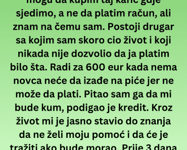 Drugar nikada nije ništa ŽELEO od njega ali onda ga je pozvao …. Drugar nikada nije ništa ŽELEO od njega ali onda ga je pozvao ….