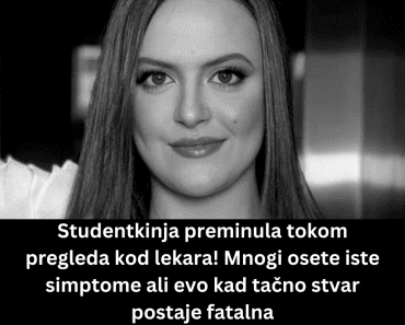 Studentkinja preminula tokom pregleda kod lekara! Mnogi osete iste simptome ali evo kad tačno stvar postaje fatalna Studentkinja preminula tokom pregleda kod lekara! Mnogi osete iste simptome ali evo kad tačno stvar postaje fatalna