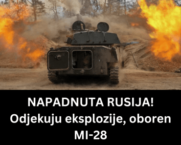 NAPADNUTA RUSIJA! Odjekuju eksplozije, oboren MI-28 NAPADNUTA RUSIJA! Odjekuju eksplozije, oboren MI-28