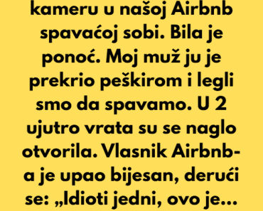 “Otkrila sam skrivenu kameru u našoj…. “Otkrila sam skrivenu kameru u našoj….
