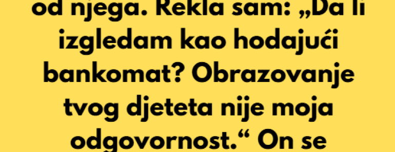 „Odbijam da platim školarinu svojoj pastorki, nisam…“