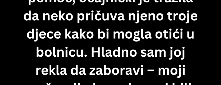 „Odbila sam pomoći kćerki nekoliko dana nakon porođaja a onda …“