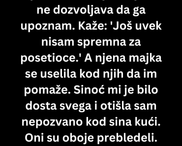 Moj prvi unuk je rođen pre 6 meseci, ali moja snaja..