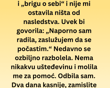 Odbijam da pomognem svojoj majci nakon što je…