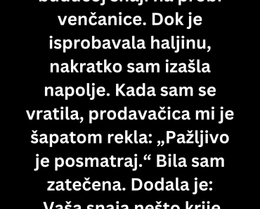 “Pridružila sam se svojoj budućoj snaji na probi venčanice ali onda…” “Pridružila sam se svojoj budućoj snaji na probi venčanice ali onda…”