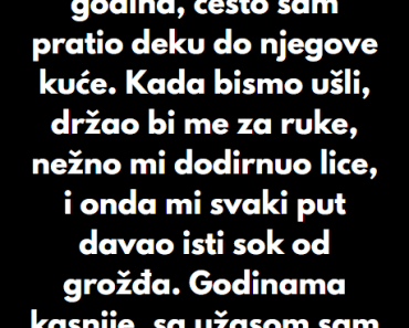 “Kad sam imao 7 godina, često sam pratio deku ali mnogo kasnije sam saznao…” “Kad sam imao 7 godina, često sam pratio deku ali mnogo kasnije sam saznao…”