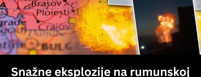 Snažne eksplozije na rumunskoj granici, vojska saopštila dramatičnu informaciju