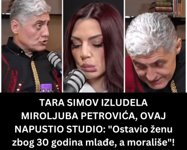 TARA SIMOV IZLUDELA MIROLJUBA PETROVIĆA, OVAJ NAPUSTIO STUDIO: “Ostavio ženu zbog 30 godina mlađe, a morališe”!