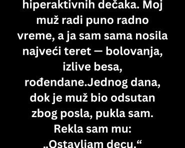 Odbila sam da budem mama 24/7 — a moj muž je onda … Odbila sam da budem mama 24/7 — a moj muž je onda …
