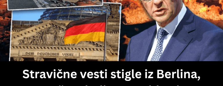 Stravične vesti stigle iz Berlina, ono što sledi se ne viđa ni u najgorim košmarima – spremite se za haos