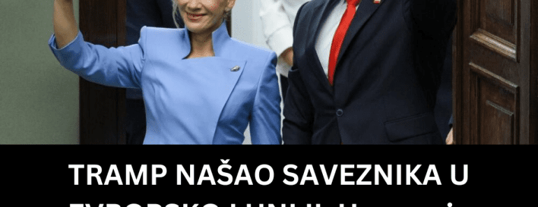 TRAMP NAŠAO SAVEZNIKA U EVROPSKOJ UNIJI: Upravo je zadat 1. UDARAC, Evropljani se ZA GLAVU HVATAJU!