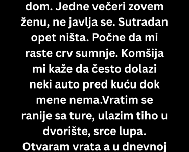 Mesec dana sam sumnjao, a kad sam se vratio ranije kući dočekao me šok