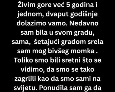 Srela sam bivšeg ali onda je usledilo nešto o čemu mislim non stop…