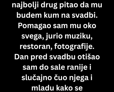 Dan pred svadbu sam saznao nešto užasno …