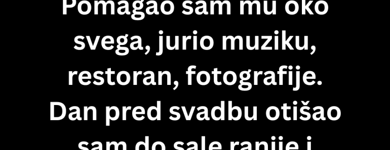 Dan pred svadbu sam saznao nešto užasno …
