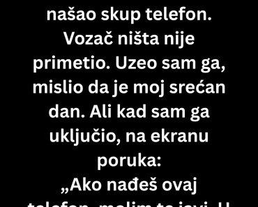 Našao sam skup telefon u taksiju, a poruka na ekranu me je sledila