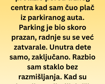 Čuo sam plač iz parkiranog auta i uradio nešto što ću pamtiti zauvek