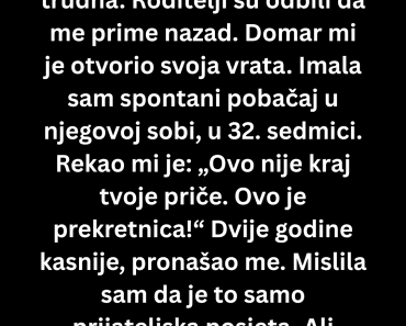 Izbačena trudna na ulicu, dve godine kasnije domar se pojavio i šokirao me