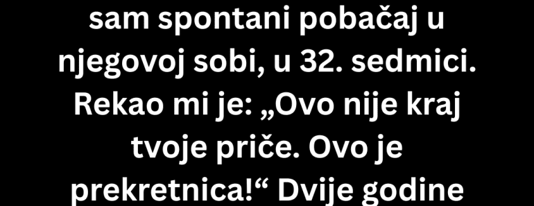 Izbačena trudna na ulicu, dve godine kasnije domar se pojavio i šokirao me