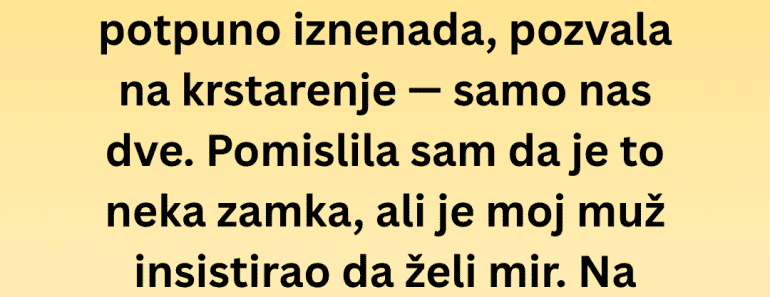 Nikada se nisam slagala sa svojom svekrvom ali onda ….