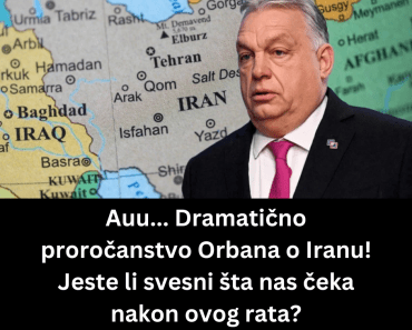 Auu… Dramatično proročanstvo Orbana o Iranu! Jeste li svesni šta nas čeka nakon ovog rata?