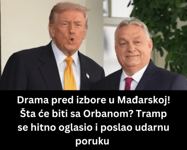 Drama pred izbore u Mađarskoj! Šta će biti sa Orbanom? Tramp se hitno oglasio i poslao udarnu poruku 