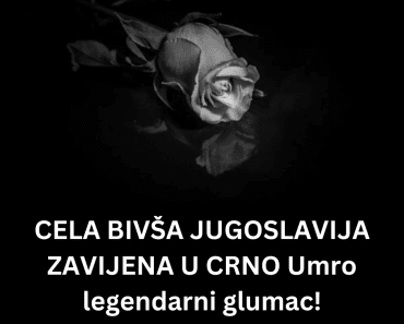 CELA BIVŠA JUGOSLAVIJA ZAVIJENA U CRNO Umro legendarni glumac!
