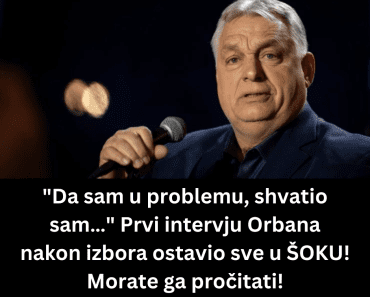 “Da sam u problemu, shvatio sam…” Prvi intervju Orbana nakon izbora ostavio sve u ŠOKU! Morate ga pročitati!