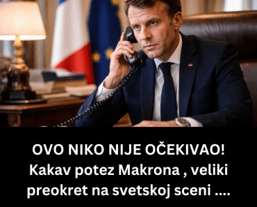 OVO NIKO NIJE OČEKIVAO! Kakav potez Makrona , veliki preokret na svetskoj sceni ….
