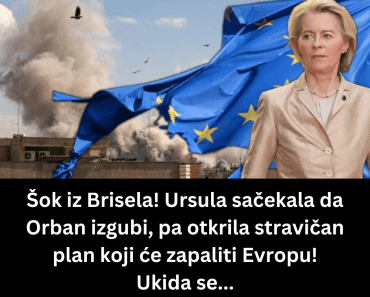 Šok iz Brisela! Ursula sačekala da Orban izgubi, pa otkrila stravičan plan koji će zapaliti Evropu! Ukida se…