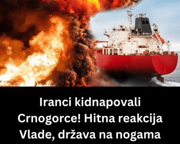 Iranci kidnapovali Crnogorce! Hitna reakcija Vlade, država na nogama