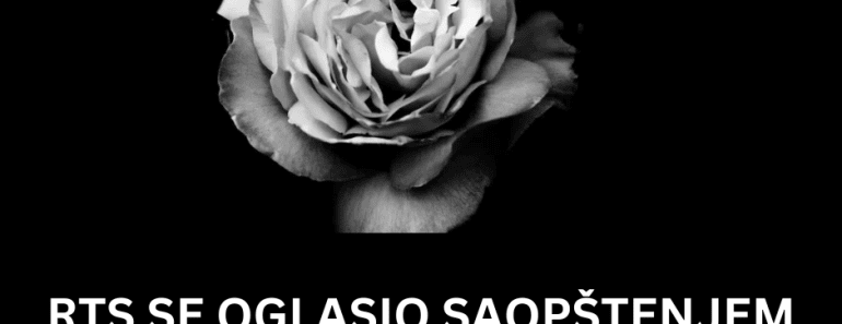 RTS SE OGLASIO SAOPŠTENJEM POVODOM SMRTI Umro je najveći
