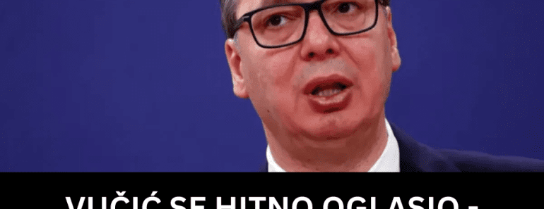 VUČIĆ SE HITNO OGLASIO – STIGLO VAŽNO UPOZORENJE Ne bi bilo prvi put da…