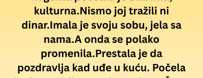 Moja žena je rođaki dala sobu i pomogla joj u svemu , njen odgovor nas je ostavio bez teksta