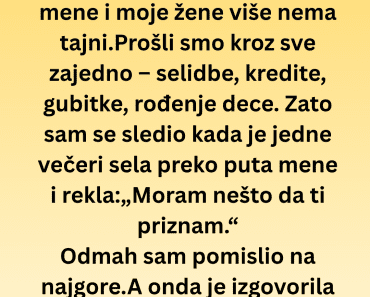 Moj svet se srušio kada mi je žena priznala šta je krila svih ovih godina