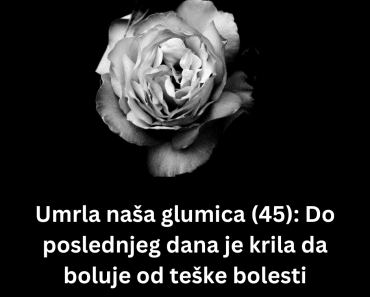 Umrla naša glumica (45): Do poslednjeg dana je krila da boluje od teške bolesti