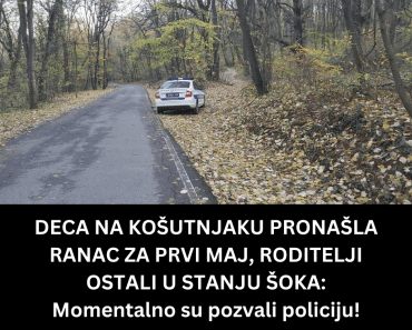 DECA NA KOŠUTNJAKU PRONAŠLA RANAC ZA PRVI MAJ, RODITELJI OSTALI U STANJU ŠOKA: Momentalno su pozvali policiju!