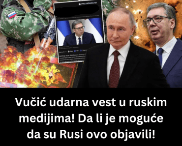 Vučić udarna vest u ruskim medijima! Da li je moguće da su Rusi ovo objavili!