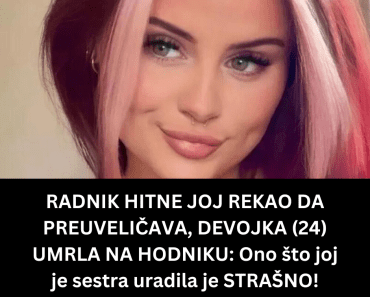 RADNIK HITNE JOJ REKAO DA PREUVELIČAVA, DEVOJKA (24) UMRLA NA HODNIKU: Ono što joj je sestra uradila je STRAŠNO!