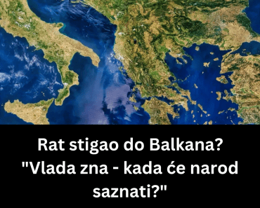 Rat stigao do Balkana? “Vlada zna – kada će narod saznati?”